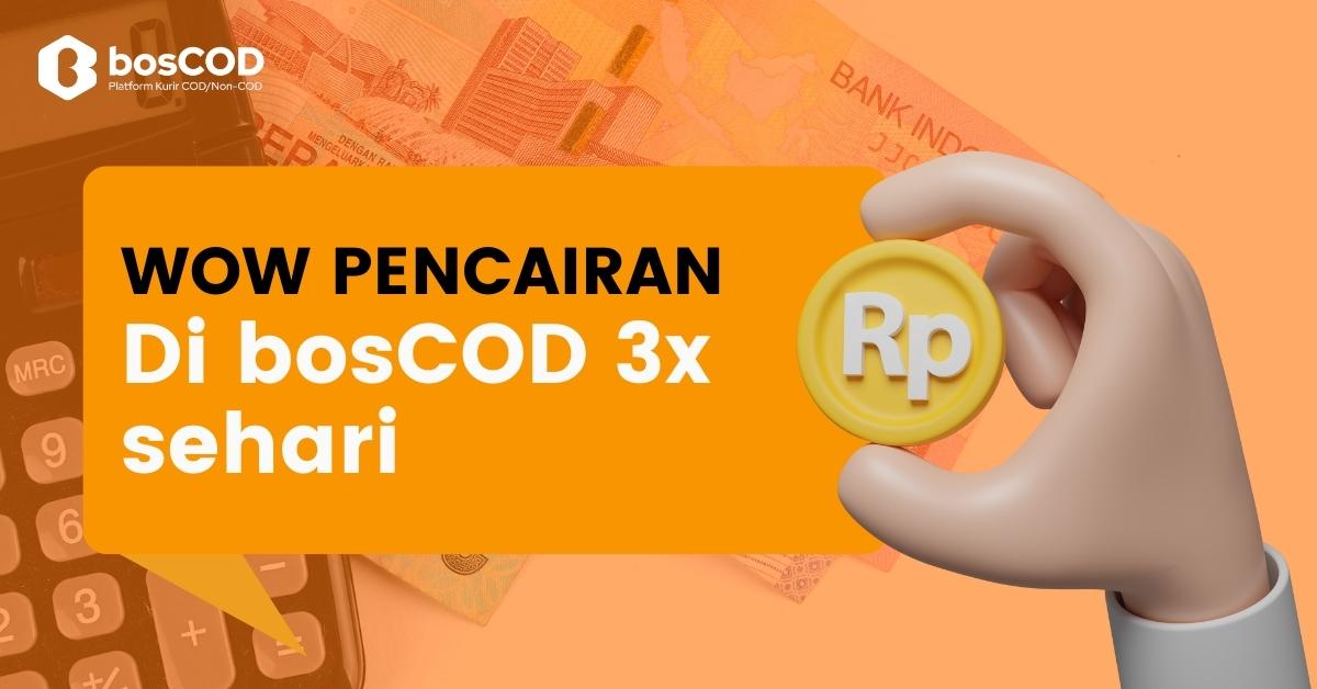 Wow, Pencairan di BosCOD 3x sehari