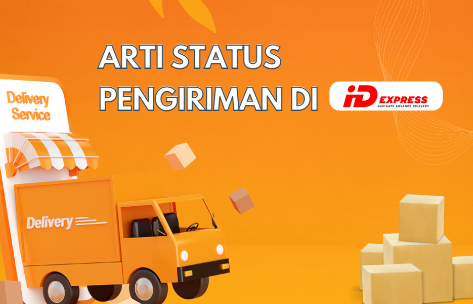 Arti Status pada Pengiriman ID Express