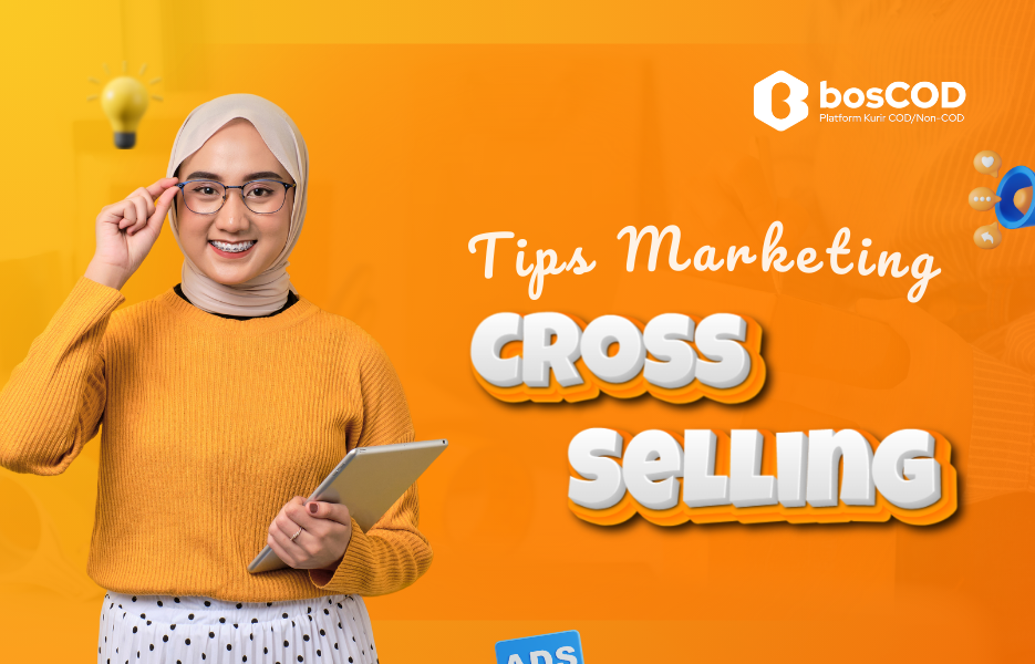Tips Marketing Cross Selling untuk tingkatin penjualanmu